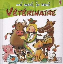 Bertrand.pt - Moi Aussi, Je Serai ; Vétérinaire
