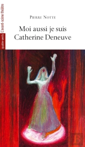 Moi Aussi Je Suis Catherine Deneuve