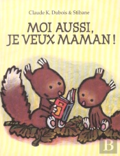Moi Aussi, Je Veux Maman !