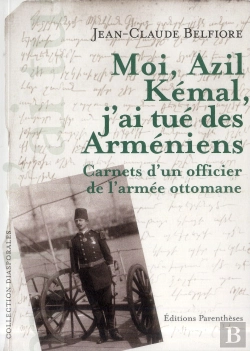 Bertrand.pt - Moi, Azil Kemal, J'Ai Tue Des Armeniens