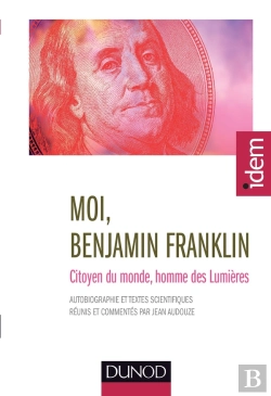 Bertrand.pt - Moi, Benjamin Franklin ; Citoyen Du Monde, Homme Des Lumières (2e Édition)