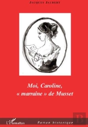 Moi, Caroline, «Marraine» De Musset