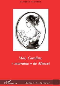 Bertrand.pt - Moi, Caroline, «Marraine» De Musset