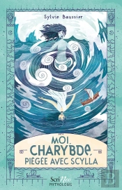 Moi, Charybde, Piégée Avec Scylla