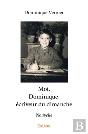 Moi, Dominique, Écriveur Du Dimanche : Nouvelle