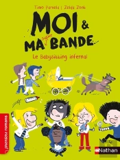 Moi & Ma Super Bande ; Le Babysitting Infernal