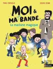 Moi Et Ma Super Bande - La Machine Magique
