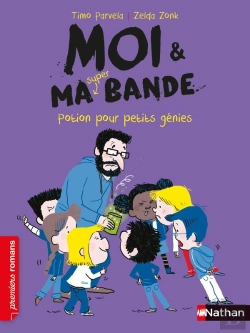 Bertrand.pt - Moi Et Ma Super Bande ; Potion Pour Petit Génies
