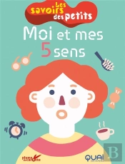 Moi Et Mes Cinq Sens