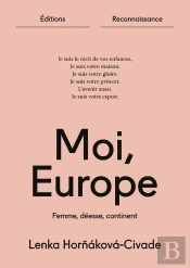 Moi, Europe : Femme, Déesse, Continent