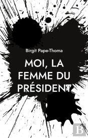 Moi Femme Du President