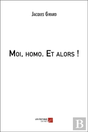 Moi, Homo ; Et Alors !