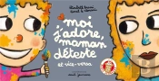 Moi J'Adore, Maman Déteste Et Vice Versa