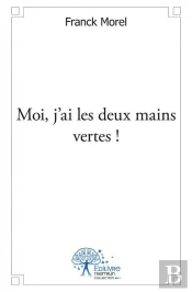 Moi, J'Ai Les Deux Mains Vertes !