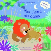 Moi, J'Aime Les Calins ; Mon Livre À Toucher