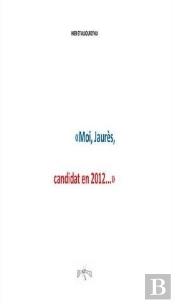 Moi, Jaures, Candidat En 2012