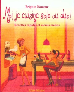 Bertrand.pt - Moi Je Cuisine Solo Ou Duo ; Recettes Rapides Et Menus Malins