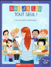 Moi, Je Lis Tout Seul ! La Nouvelle Maîtresse