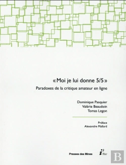 Bertrand.pt - Moi, Je Lui Donne 5/5 ; Paradoxes De La Critique Amateur En Ligne