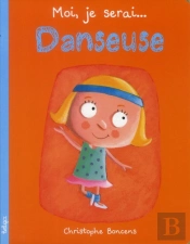 Moi, Je Serai... : Danseuse