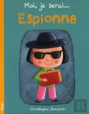 Moi, Je Serai... : Espionne