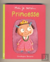 Moi Je Serai... Princesse