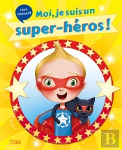 Moi, Je Suis Un Super-Héros !