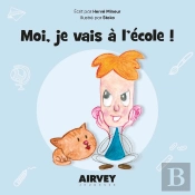 Moi, Je Vais A L'Ecole !