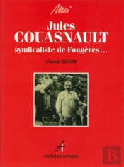 Moi Jules Couasnault Syndicaliste