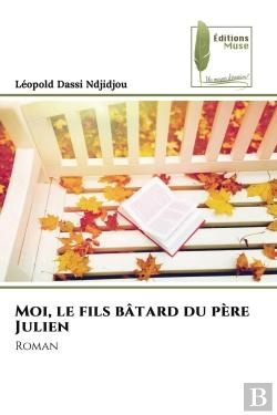 Bertrand.pt - Moi, Le Fils Batard Du Pere Julien - Roman