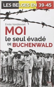 Moi Le Seul Evade De Buchenwald