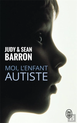 Bertrand.pt - Moi, L'Enfant Autiste ; De L'Isolement À L'Épanouissement