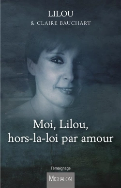 Bertrand.pt - Moi Lilou ; Hors-La-Loi Par Amour
