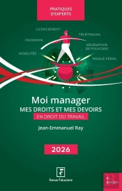 Moi Manager : Mes Droits Et Mes Devoirs En Droit Du Travail (Édition 2026)