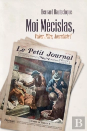 Moi, Mécislas, Voleur, Pitre, Anarchiste