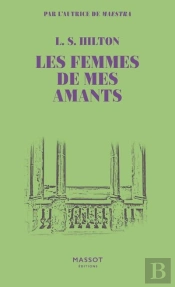 Moi, Mes Amants Et Leurs Epouses
