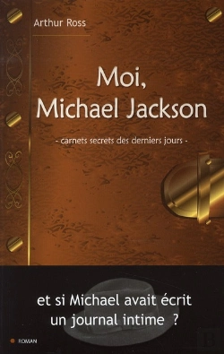 Bertrand.pt - Moi, Michael Jackson ; Carnets Secrets Des Derniers Jours ; Et Si Mickael Avait Écrit Un Journal Intime ?