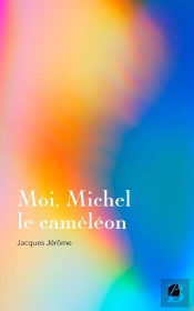 Moi, Michel Le Caméléon