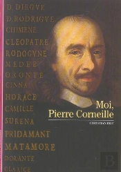 Moi, Pierre Corneille