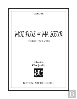 Bertrand.pt - Moi Plus = Ma Soeur : Comédie En Deux Actes