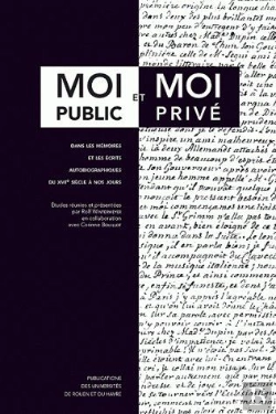 Bertrand.pt - Moi Public Et Moi Privé Dans Les Mémoires Et Les Écrits Autobiographiques Du 17e Siècle