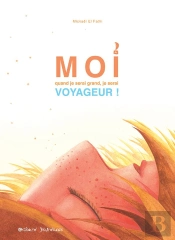 Moi Quand Je Serai Grand, Je Serai Voyageur