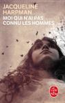 Moi Qui N'Ai Pas Connu Les Hommes