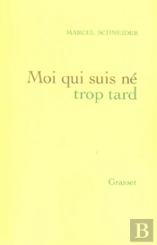 Moi Qui Suis Né Trop Tard