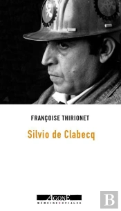 Moi, Silvio De Clabecq, Militant Ouvrier