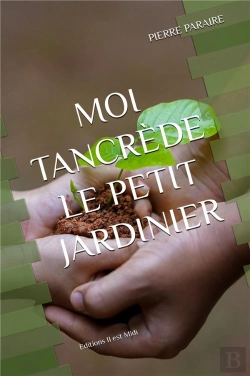 Bertrand.pt - Moi, Tancrède, Le Petit Jardinier