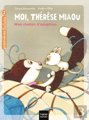 Moi, Thérèse Miaou Tome 16 : Mon Chaton D'Adoption