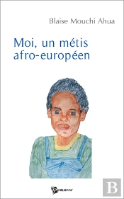 Moi, Un Metis Afro-Europeen