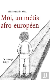 Moi, Un Métis Afro-Européen ; Ce Passage Obligé