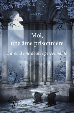 Bertrand.pt - Moi, Une Âme Prisonnière ; L'Aveu D'Une Double Personnalité